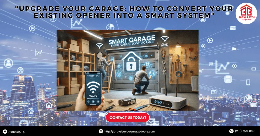 Upgrade Your Garage: How To Convert Your Existing Opener Into A Smart System 5 Brays Bayou Garage Doors 1